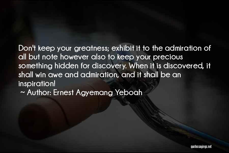 Inspiration To Do Something Quotes By Ernest Agyemang Yeboah