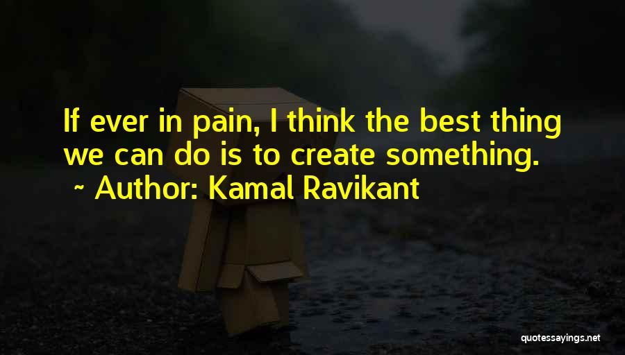 Inspiration To Do Something Quotes By Kamal Ravikant