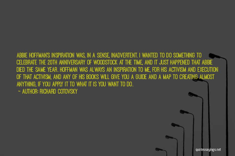 Inspiration To Do Something Quotes By Richard Cotovsky