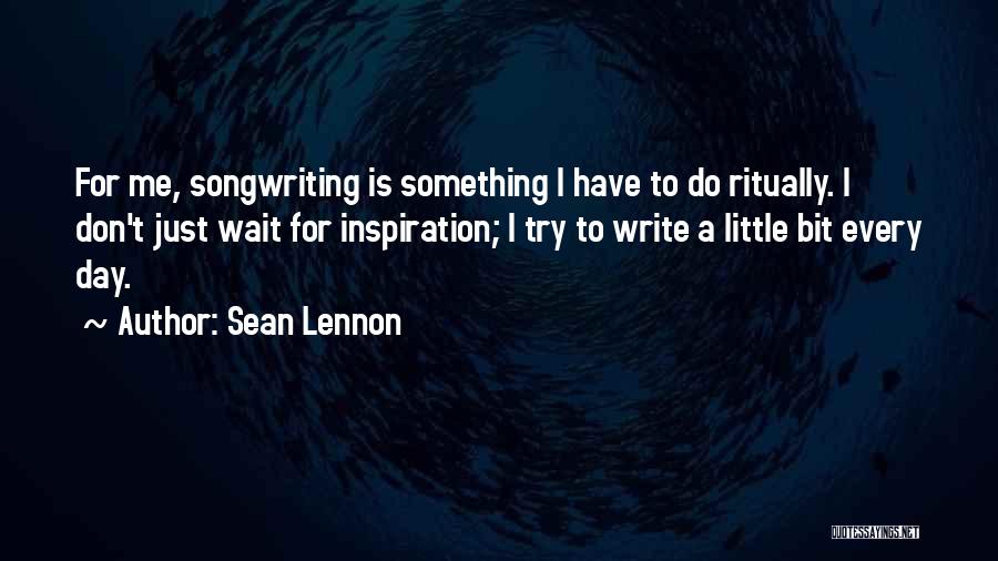 Inspiration To Do Something Quotes By Sean Lennon