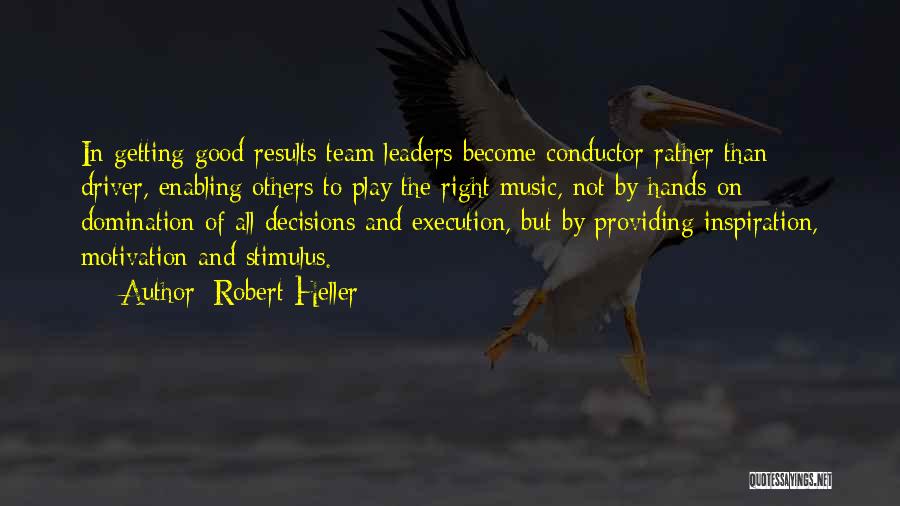 Inspiration To Others Quotes By Robert Heller