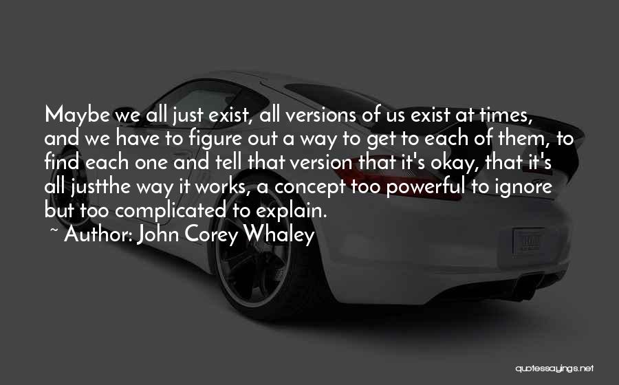 Inspiration Version Quotes By John Corey Whaley