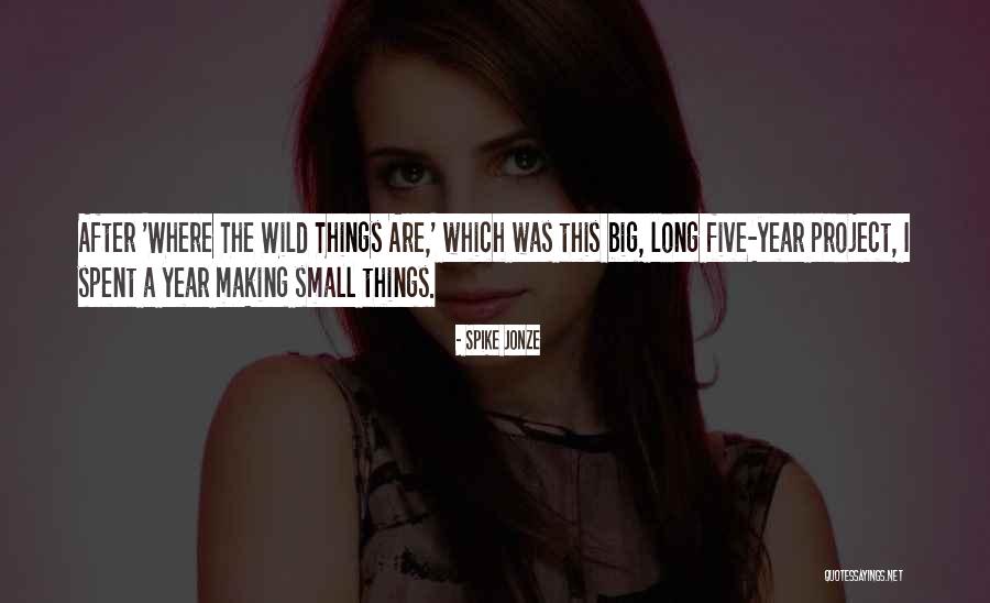 Inspiration Wild Woman Quotes By Spike Jonze Inspiration Wild Woman Quotes By Spike Jonze