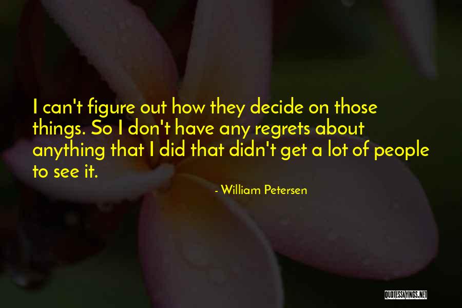 Inspiration Work Selfishness Quotes By William Petersen Inspiration Work Selfishness Quotes By William Petersen