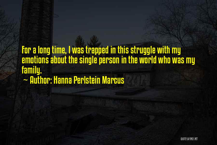 Inspirational About Family Quotes By Hanna Perlstein Marcus