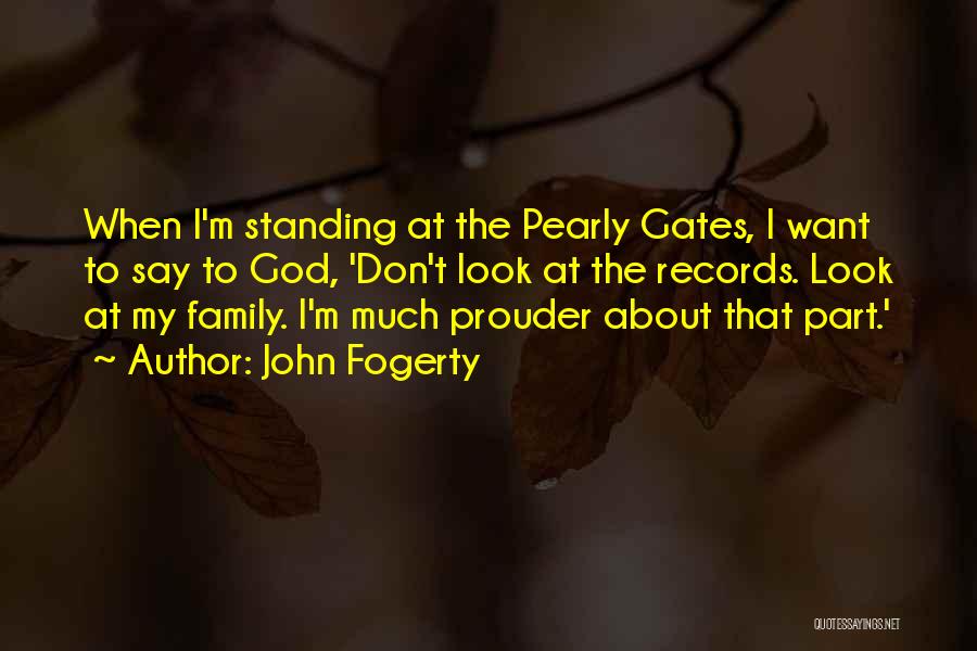Inspirational About Family Quotes By John Fogerty