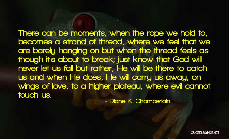 Inspirational About Love Quotes By Diane K. Chamberlain Inspirational About Love Quotes By Diane K. Chamberlain