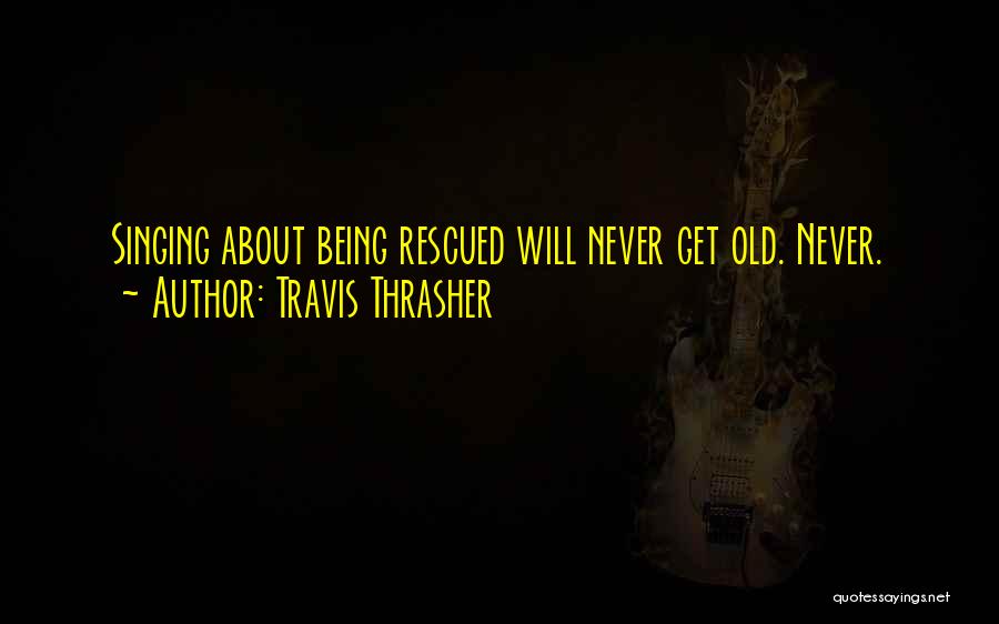 Inspirational About Music Quotes By Travis Thrasher