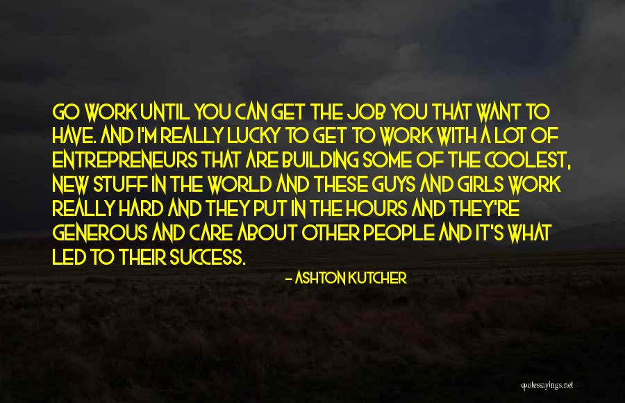 Inspirational About Success Quotes By Ashton Kutcher