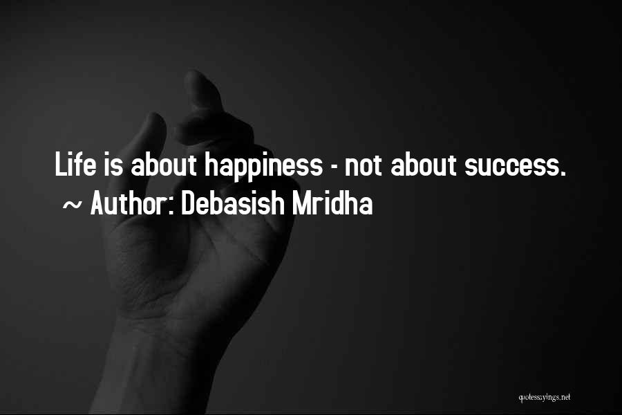 Inspirational About Success Quotes By Debasish Mridha