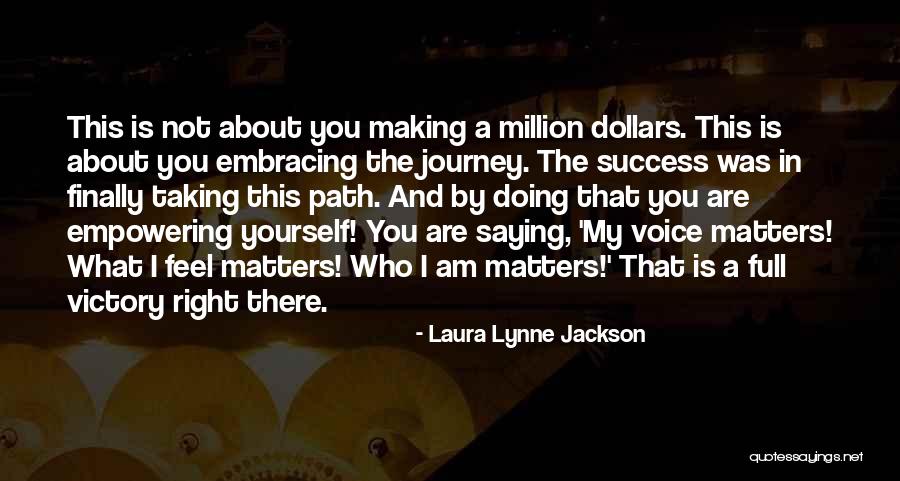 Inspirational About Success Quotes By Laura Lynne Jackson