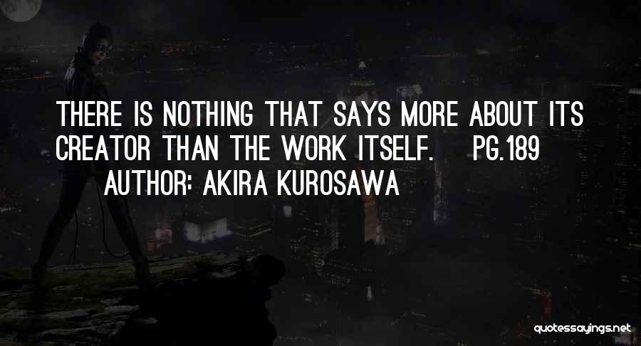 Inspirational About Work Quotes By Akira Kurosawa