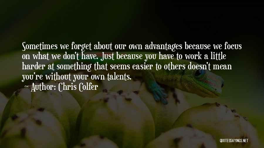 Inspirational About Work Quotes By Chris Colfer