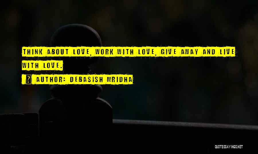 Inspirational About Work Quotes By Debasish Mridha