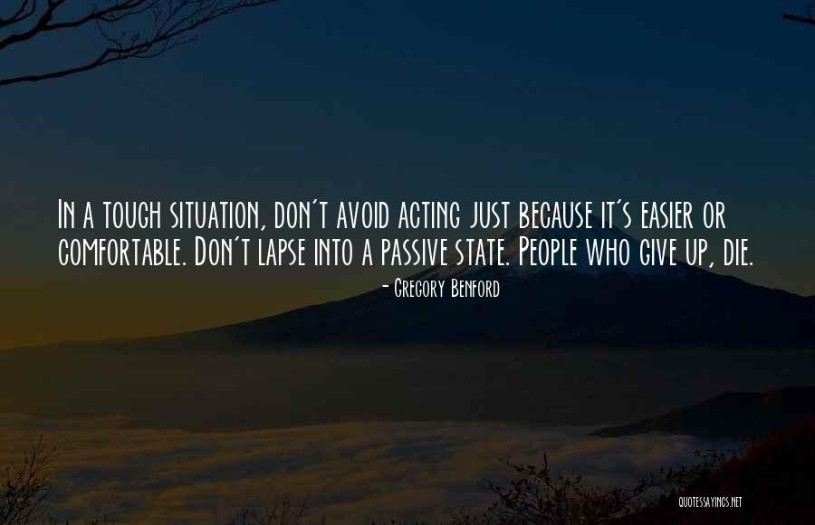 Inspirational Acting Quotes By Gregory Benford Inspirational Acting Quotes By Gregory Benford