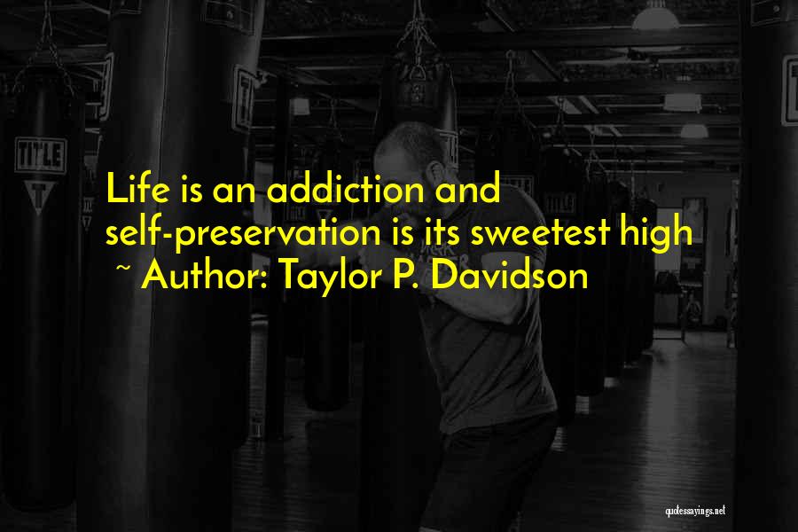 Inspirational Addiction Quotes By Taylor P. Davidson