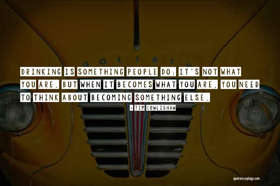 Inspirational Addiction Quotes By Tim Cowlishaw Inspirational Addiction Quotes By Tim Cowlishaw