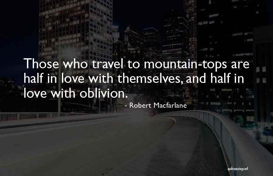 Inspirational Adventure Travel Quotes By Robert Macfarlane