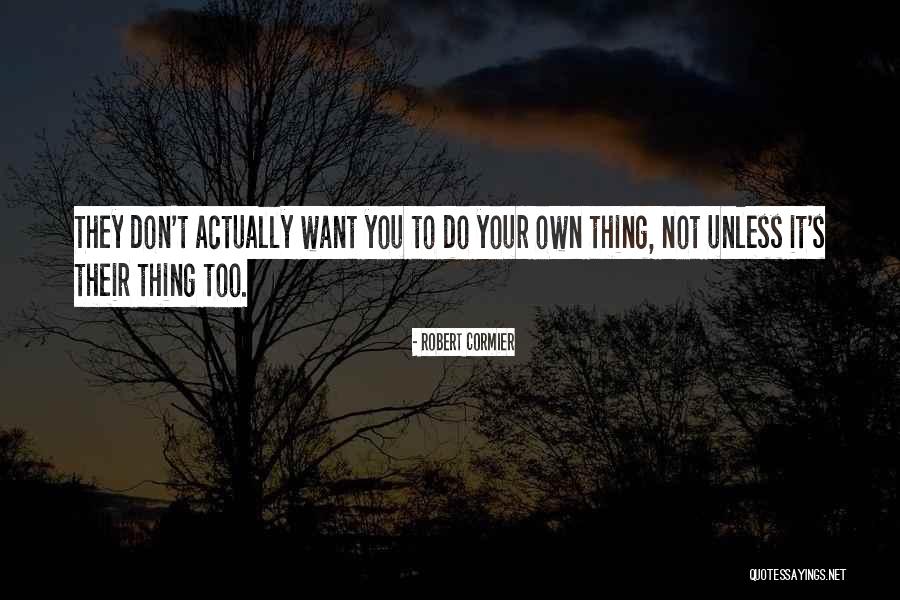 Inspirational Adventurous Quotes By Robert Cormier Inspirational Adventurous Quotes By Robert Cormier