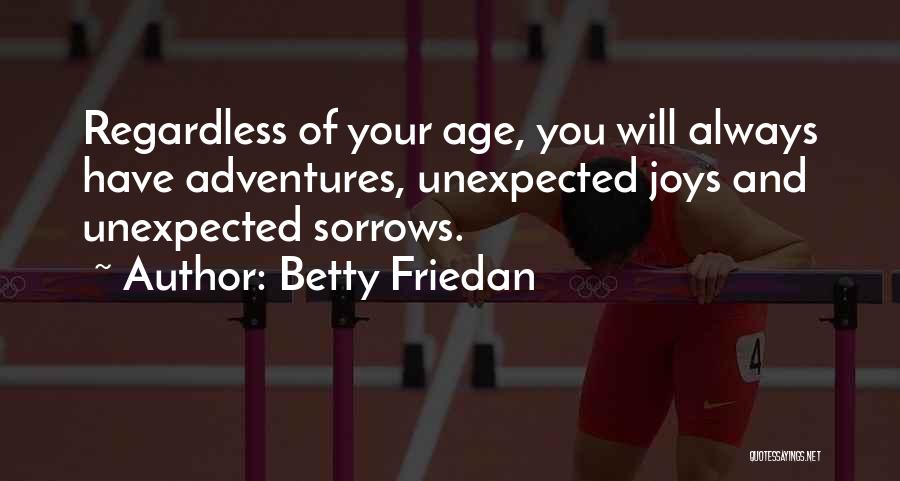 Inspirational Age Quotes By Betty Friedan