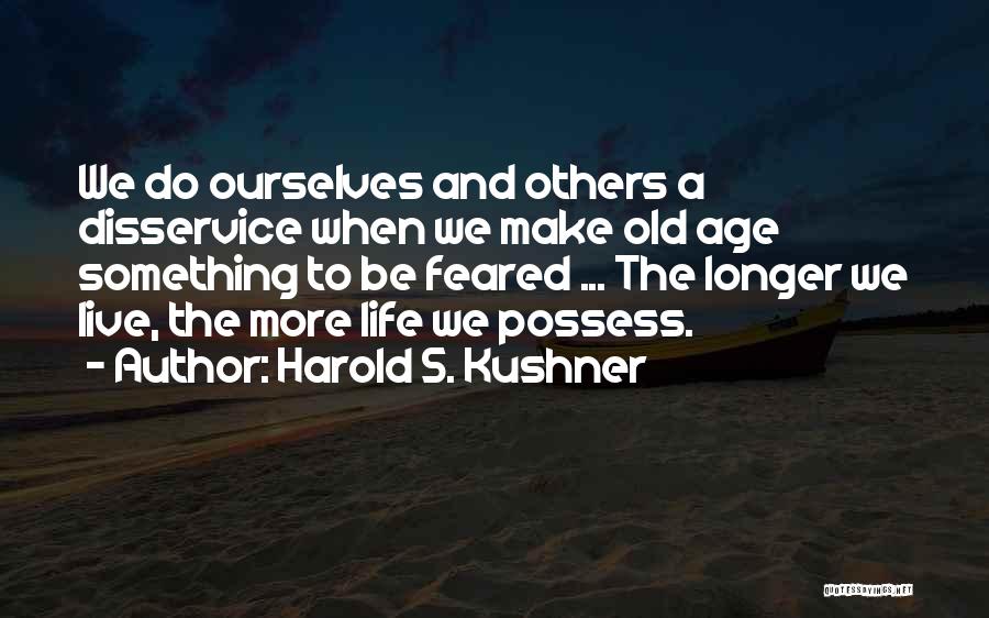 Inspirational Age Quotes By Harold S. Kushner
