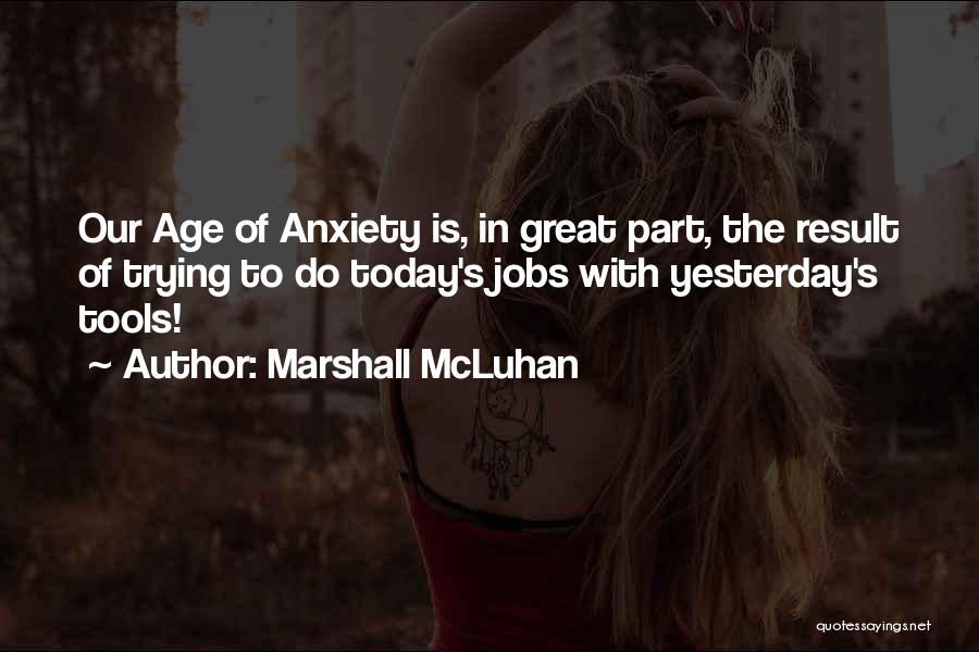 Inspirational Age Quotes By Marshall McLuhan