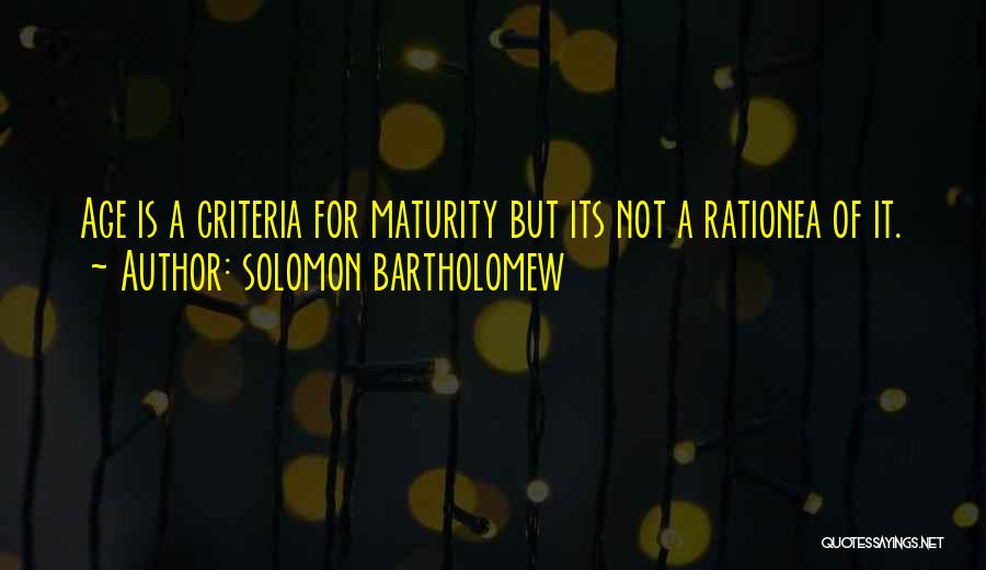 Inspirational Age Quotes By Solomon Bartholomew