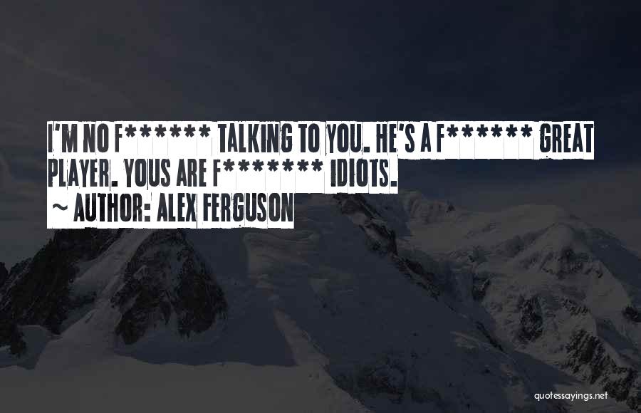 Inspirational Alex Ferguson Quotes By Alex Ferguson