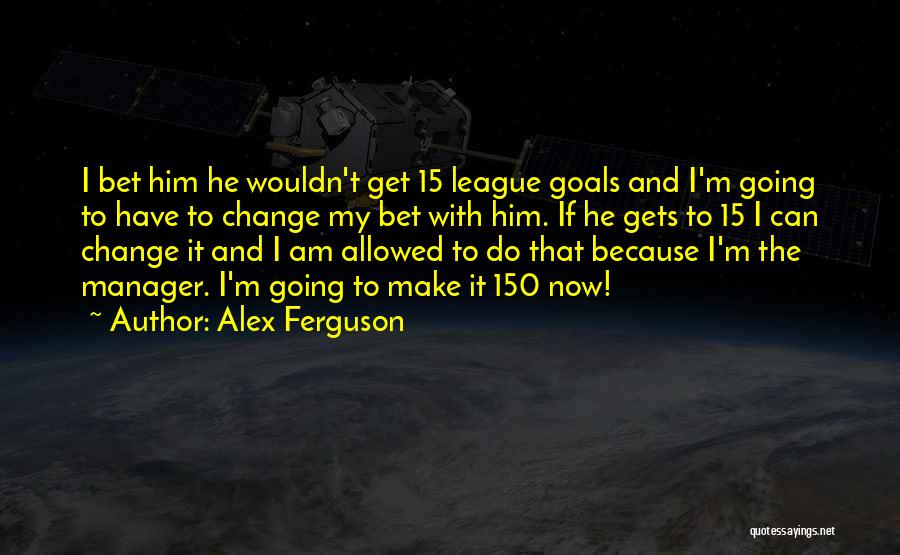 Inspirational Alex Ferguson Quotes By Alex Ferguson