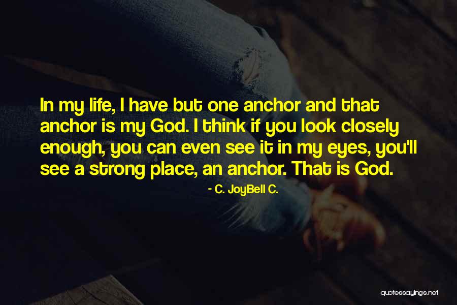 Inspirational Anchor Quotes By C. JoyBell C. Inspirational Anchor Quotes By C. JoyBell C.