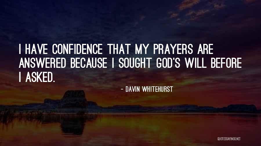Inspirational Answered Prayers Quotes By Davin Whitehurst Inspirational Answered Prayers Quotes By Davin Whitehurst