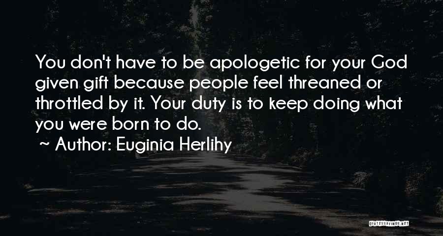 Inspirational Apologetic Quotes By Euginia Herlihy