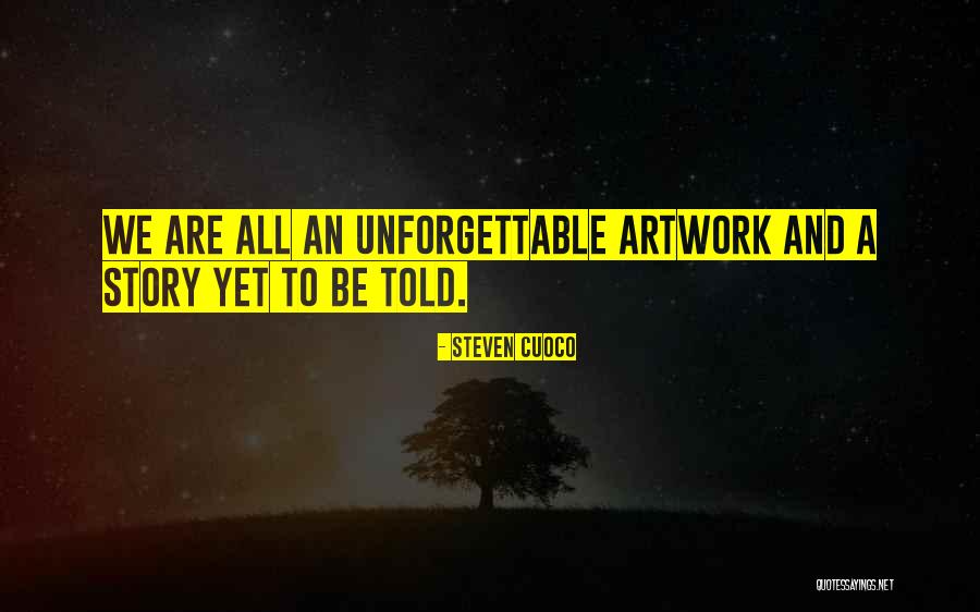 Inspirational Artwork Quotes By Steven Cuoco