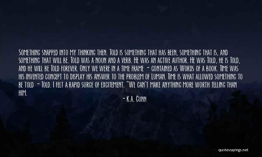 Inspirational Author Quotes By K.A. Gunn Inspirational Author Quotes By K.A. Gunn
