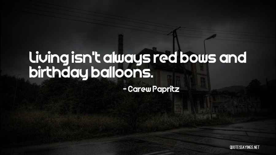 Inspirational Balloons Quotes By Carew Papritz Inspirational Balloons Quotes By Carew Papritz