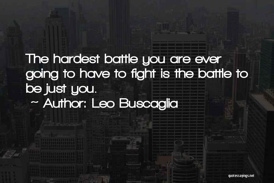 Inspirational Battle Quotes By Leo Buscaglia