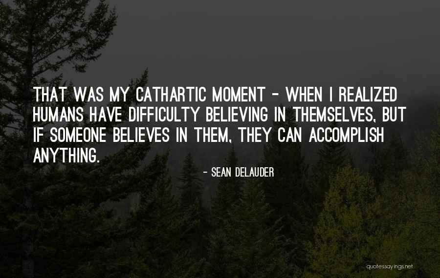 Inspirational Believing Quotes By Sean DeLauder Inspirational Believing Quotes By Sean DeLauder