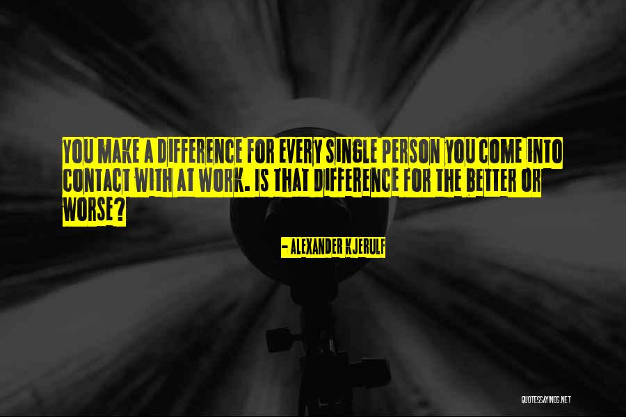 Inspirational Better Person Quotes By Alexander Kjerulf Inspirational Better Person Quotes By Alexander Kjerulf