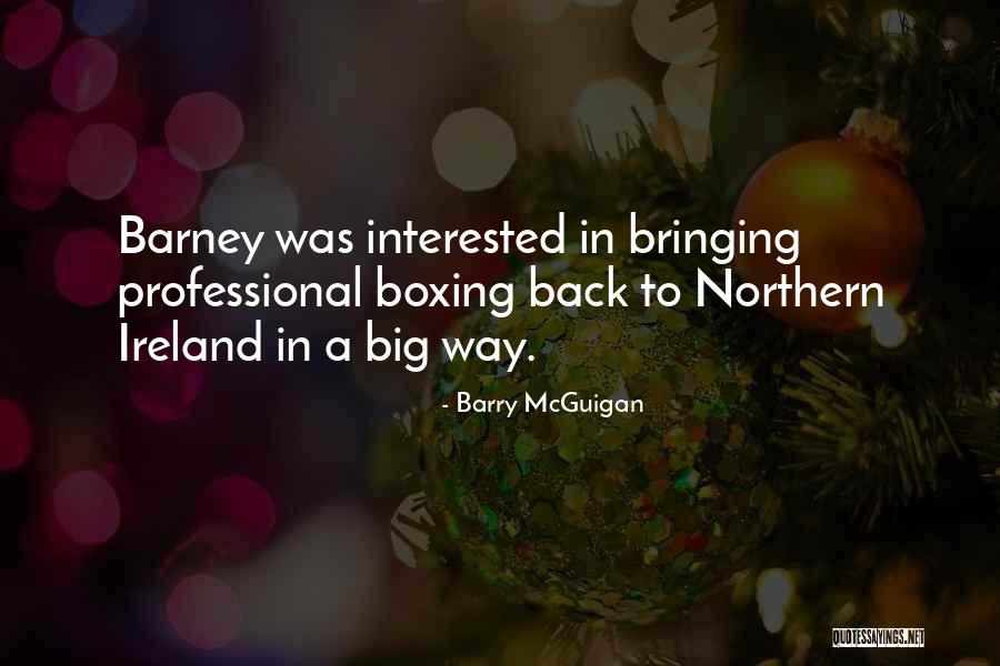 Inspirational Branches Quotes By Barry McGuigan Inspirational Branches Quotes By Barry McGuigan