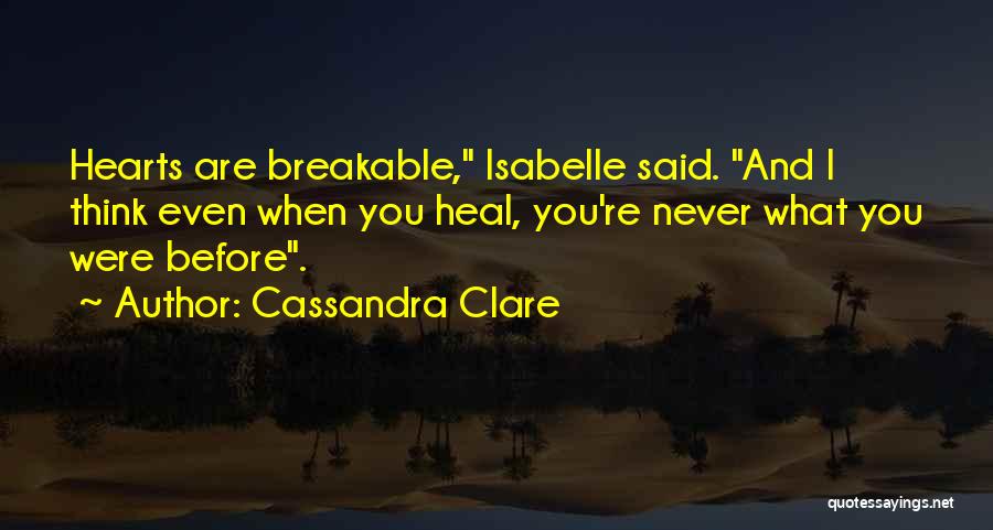 Inspirational Broken Hearted Love Quotes By Cassandra Clare