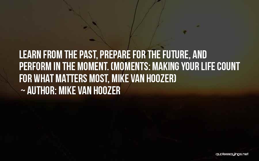 Inspirational Business Life Quotes By Mike Van Hoozer