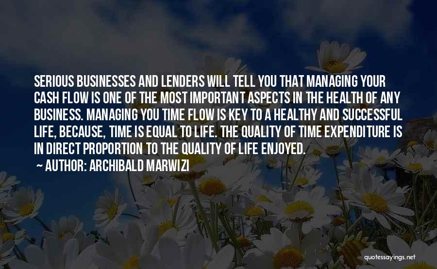 Inspirational Businesses Quotes By Archibald Marwizi