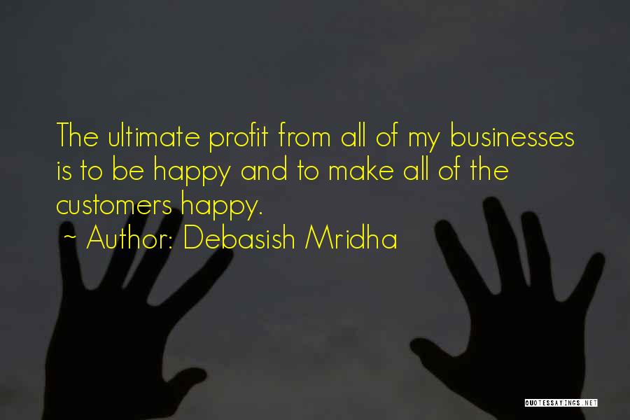 Inspirational Businesses Quotes By Debasish Mridha