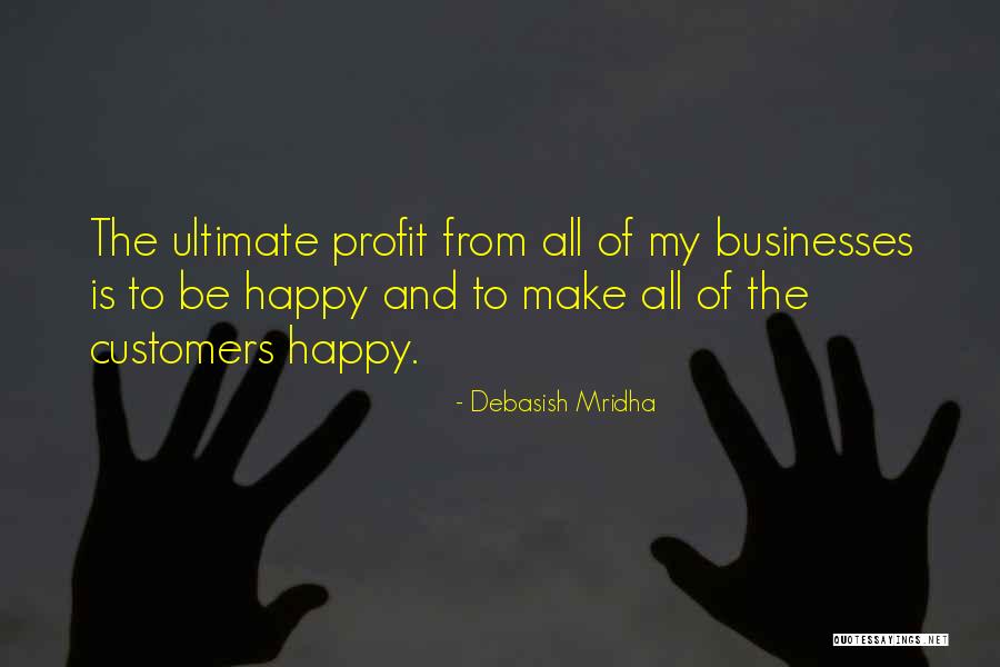 Inspirational Businesses Quotes By Debasish Mridha Inspirational Businesses Quotes By Debasish Mridha