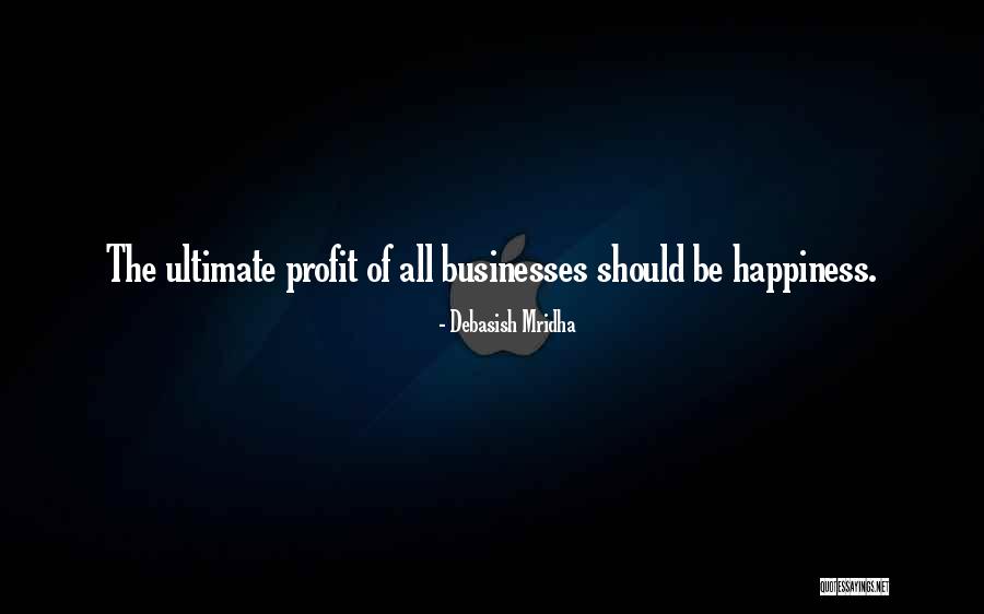 Inspirational Businesses Quotes By Debasish Mridha Inspirational Businesses Quotes By Debasish Mridha