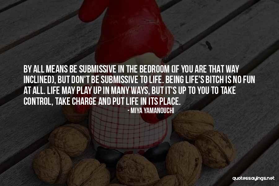 Inspirational By All Means Quotes By Miya Yamanouchi Inspirational By All Means Quotes By Miya Yamanouchi