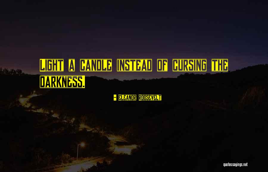 Inspirational Candle Quotes By Eleanor Roosevelt Inspirational Candle Quotes By Eleanor Roosevelt