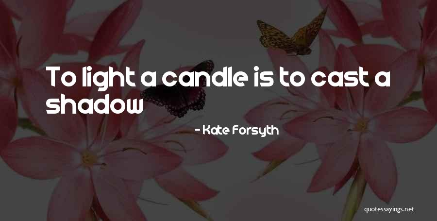 Inspirational Candle Quotes By Kate Forsyth Inspirational Candle Quotes By Kate Forsyth
