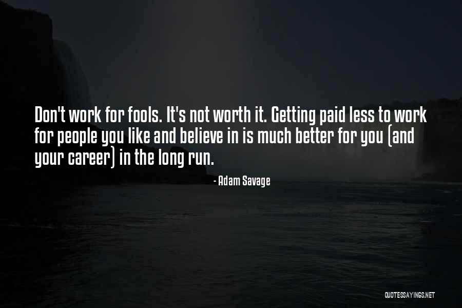 Inspirational Career Quotes By Adam Savage Inspirational Career Quotes By Adam Savage