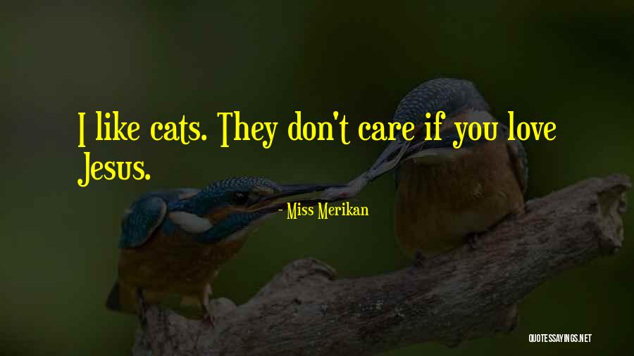 Inspirational Cats Quotes By Miss Merikan